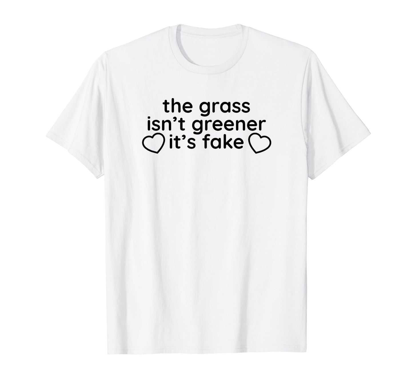 Grass Isnt Greener Its Fake Y2K T-Shirt - Custom Art Print Men Women - T-Shirt, Sweatshirt, Hoodie
