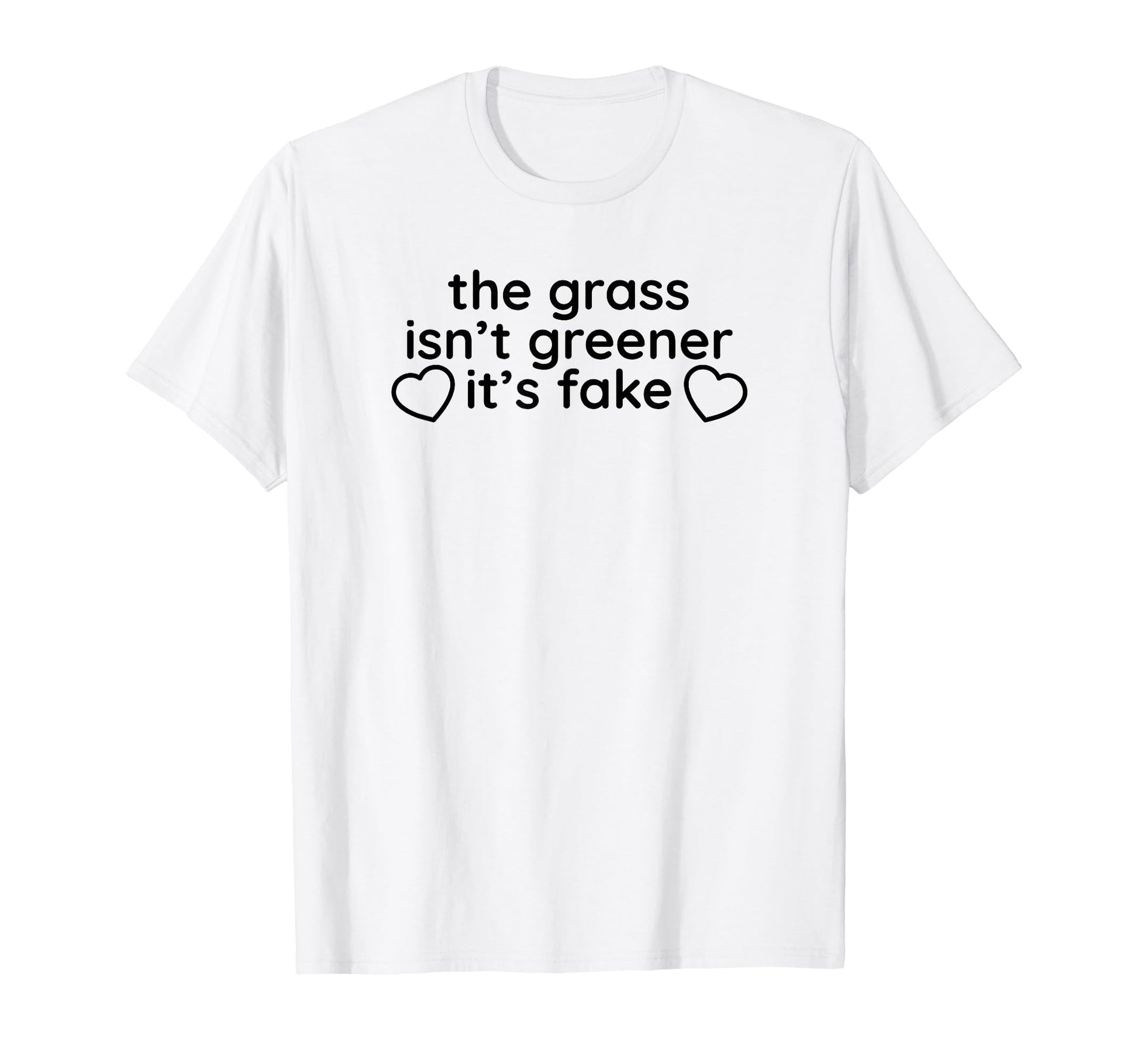 Grass Isnt Greener Its Fake Y2K T-Shirt - Custom Art Print Men Women - T-Shirt, Sweatshirt, Hoodie