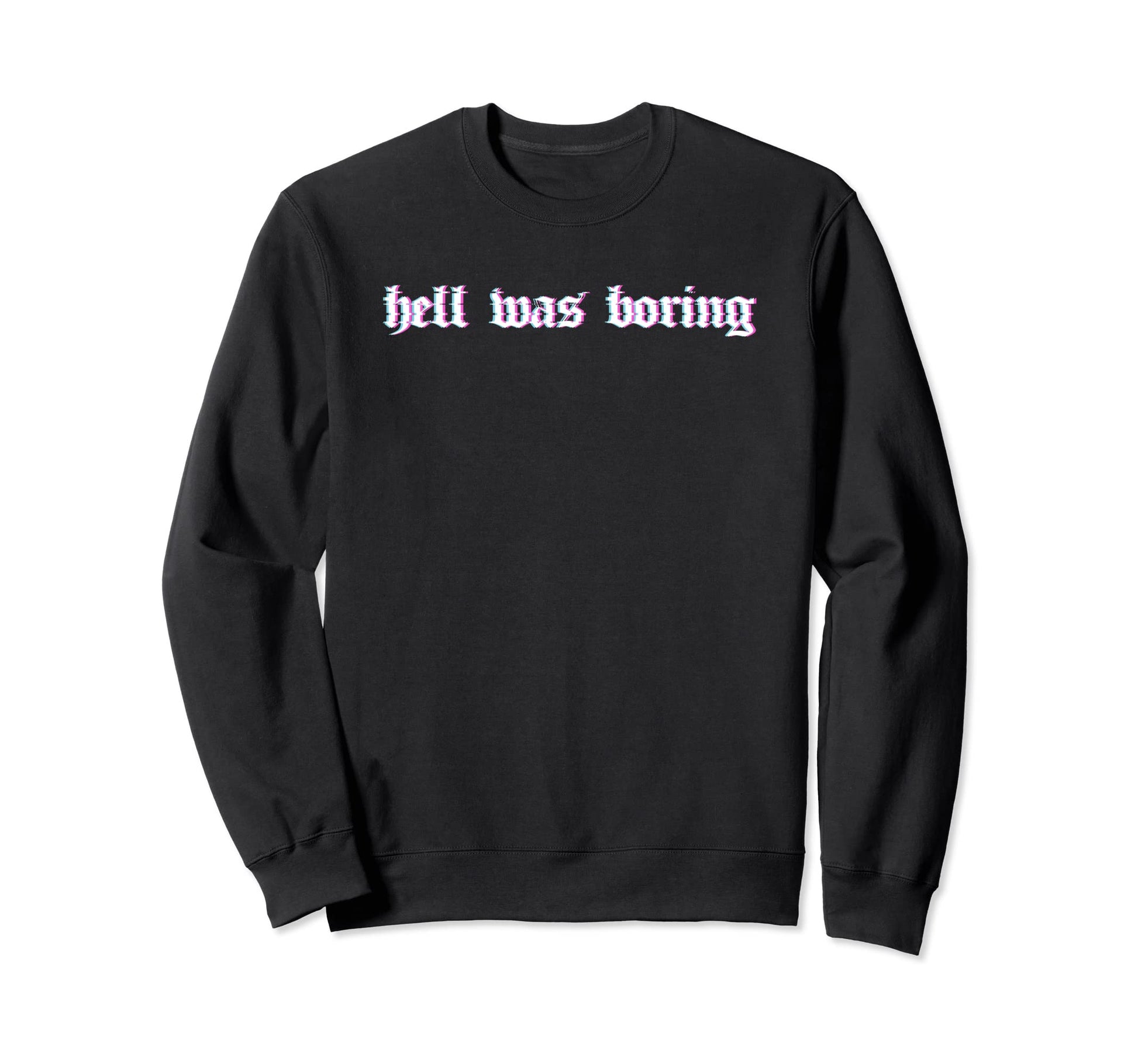 Hell Was Boring Soft Grunge Alt Sweatshirt - Streetwear Style for Adults - T-Shirt, Sweatshirt, Hoodie