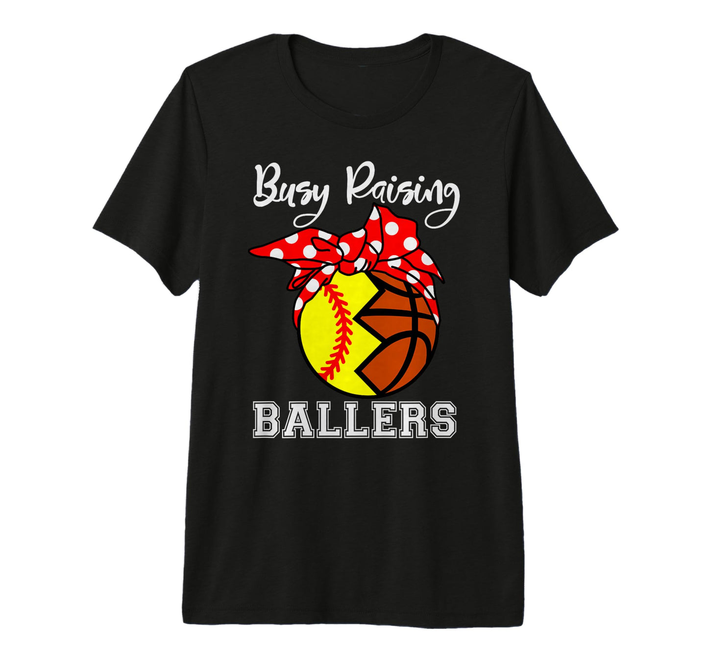 Busy Raising Ballers Funny Softball T-Shirt - Novelty Apparel Unisex - T-Shirt, Sweatshirt, Hoodie