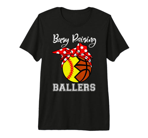Busy Raising Ballers Funny Softball T-Shirt - Novelty Apparel Unisex - T-Shirt, Sweatshirt, Hoodie
