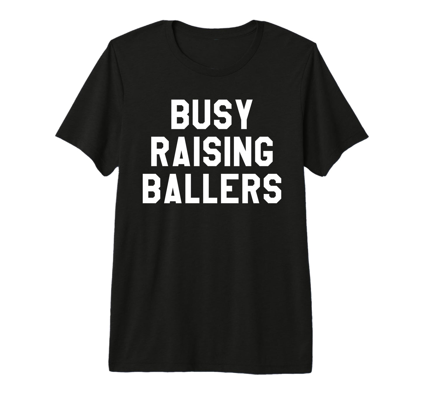 Busy Raising Ballers Womens I Only T-Shirt - Unique Graphic for Adults - T-Shirt, Sweatshirt, Hoodie
