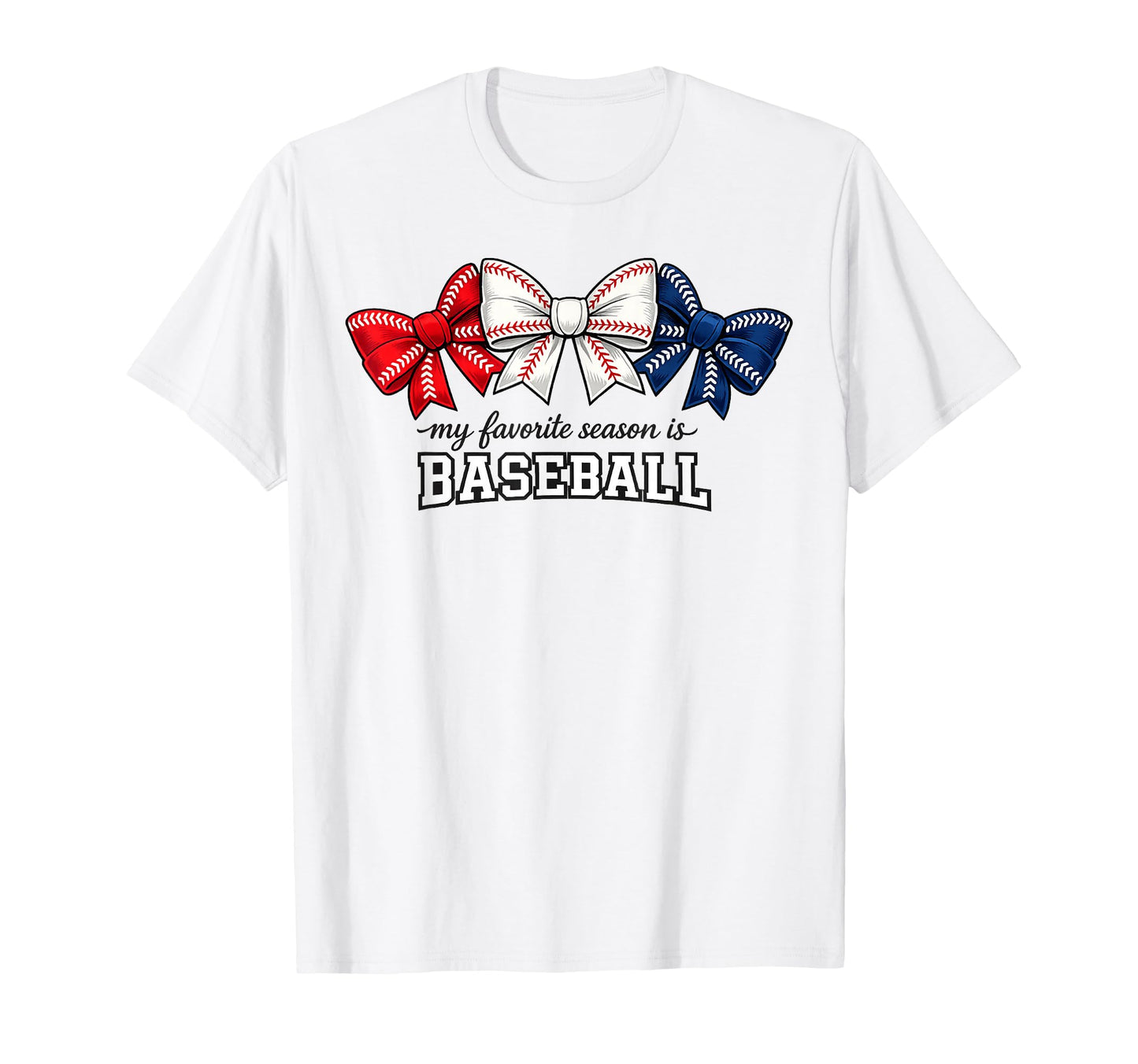 Baseball Season Is Best Bows T-Shirt - Fun Novelty Design Men Women - T-Shirt, Sweatshirt, Hoodie
