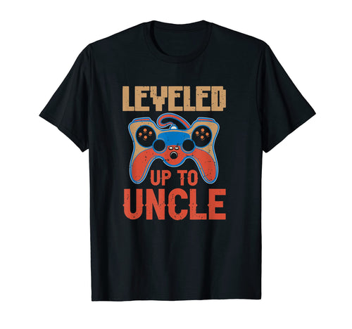Leveled Up To Uncle Family Best Uncle Ever T-Shirt - Graphic Print Unisex - T-Shirt, Sweatshirt, Hoodie