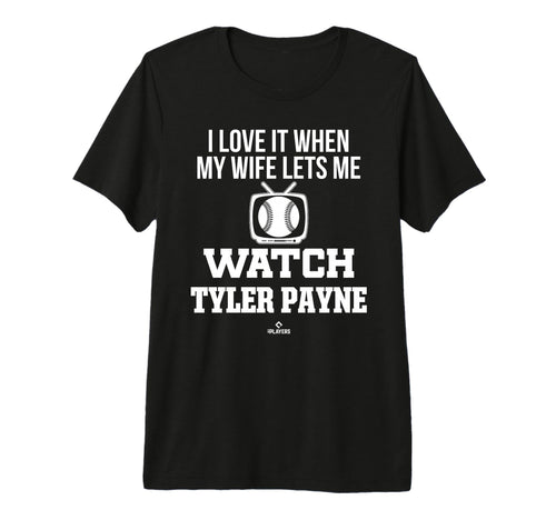 My Wife Lets Me Watch Tyler Payne T-Shirt - Streetwear Style Men Women - T-Shirt, Sweatshirt, Hoodie