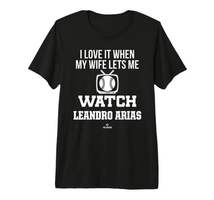 My Wife Lets Me Watch Leandro Arias T-Shirt - Fun Novelty Design Unisex - T-Shirt, Sweatshirt, Hoodie