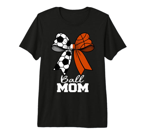 Ball Mom Soccer Basketball Mom T-Shirt - Unique Graphic for Adults - T-Shirt, Sweatshirt, Hoodie