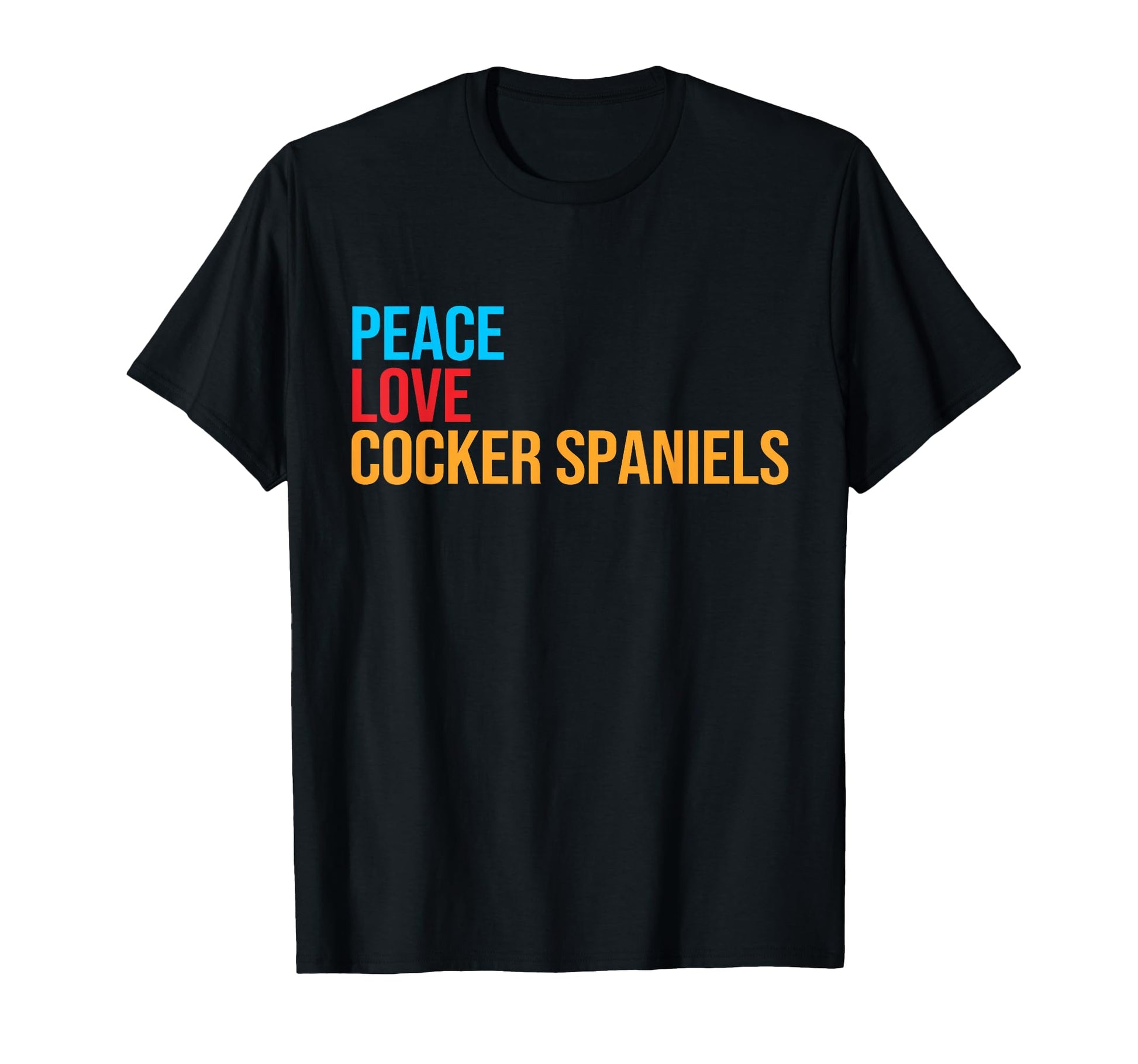 Cocker Spaniel Peace Love Cocker Spaniel T-Shirt - Trendy Graphic Unisex - T-Shirt, Sweatshirt, Hoodie
