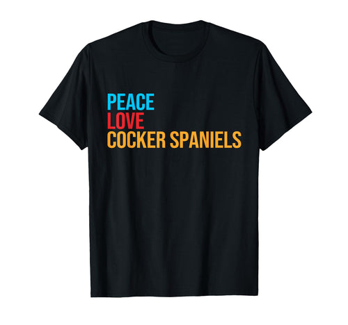 Cocker Spaniel Peace Love Cocker Spaniel T-Shirt - Trendy Graphic Unisex - T-Shirt, Sweatshirt, Hoodie