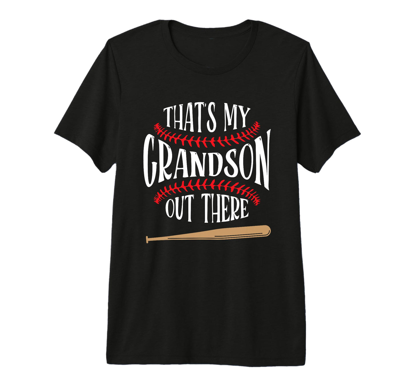 Thats My Grandson Out There Baseball Proud T-Shirt - Trendy Graphic Unisex - T-Shirt, Sweatshirt, Hoodie