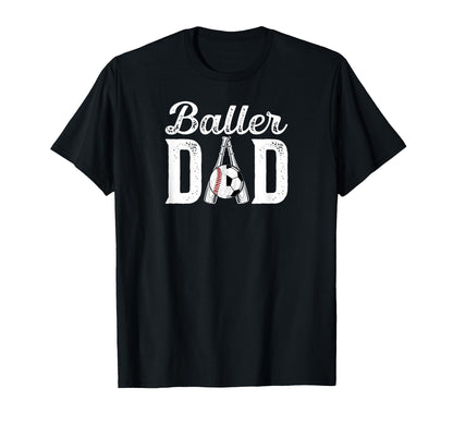 Baller Dad Proud Baseball Soccer Dad T-Shirt - Minimalist Print for Adults - T-Shirt, Sweatshirt, Hoodie