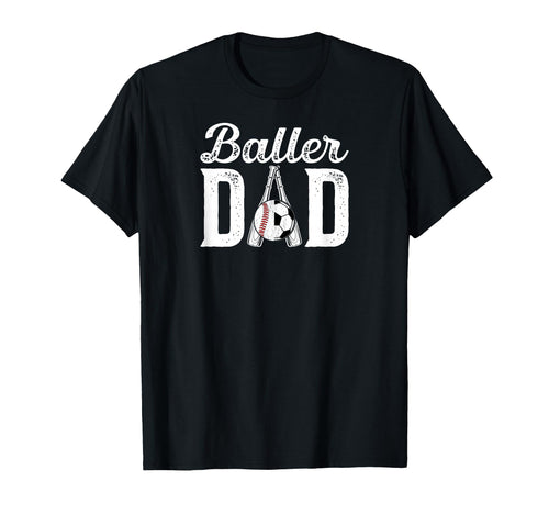 Baller Dad Proud Baseball Soccer Dad T-Shirt - Minimalist Print for Adults - T-Shirt, Sweatshirt, Hoodie