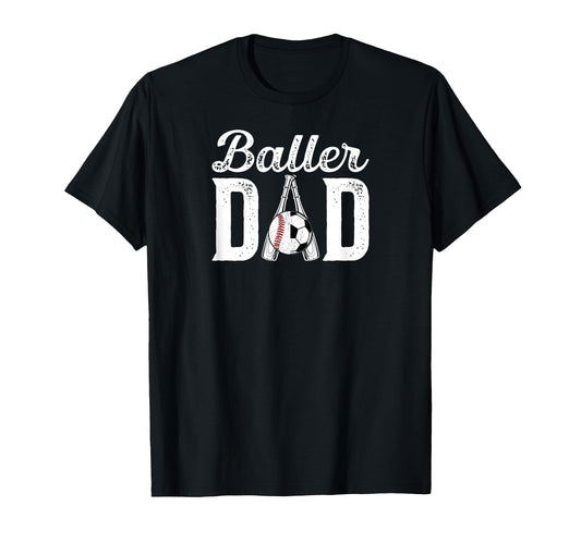 Baller Dad Proud Baseball Soccer Dad T-Shirt - Minimalist Print for Adults - T-Shirt, Sweatshirt, Hoodie