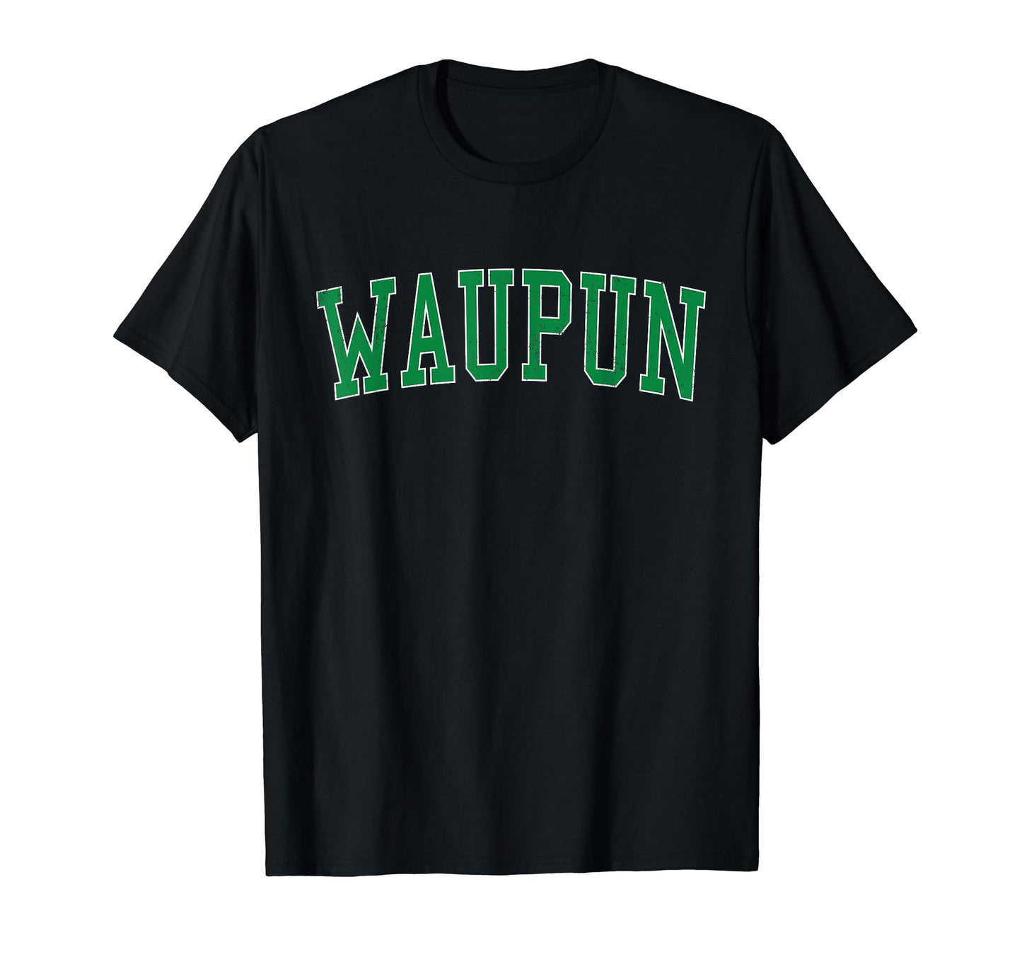 Waupun Wi Distressed Green Varsity T-Shirt - Minimalist Print Men Women - T-Shirt, Sweatshirt, Hoodie