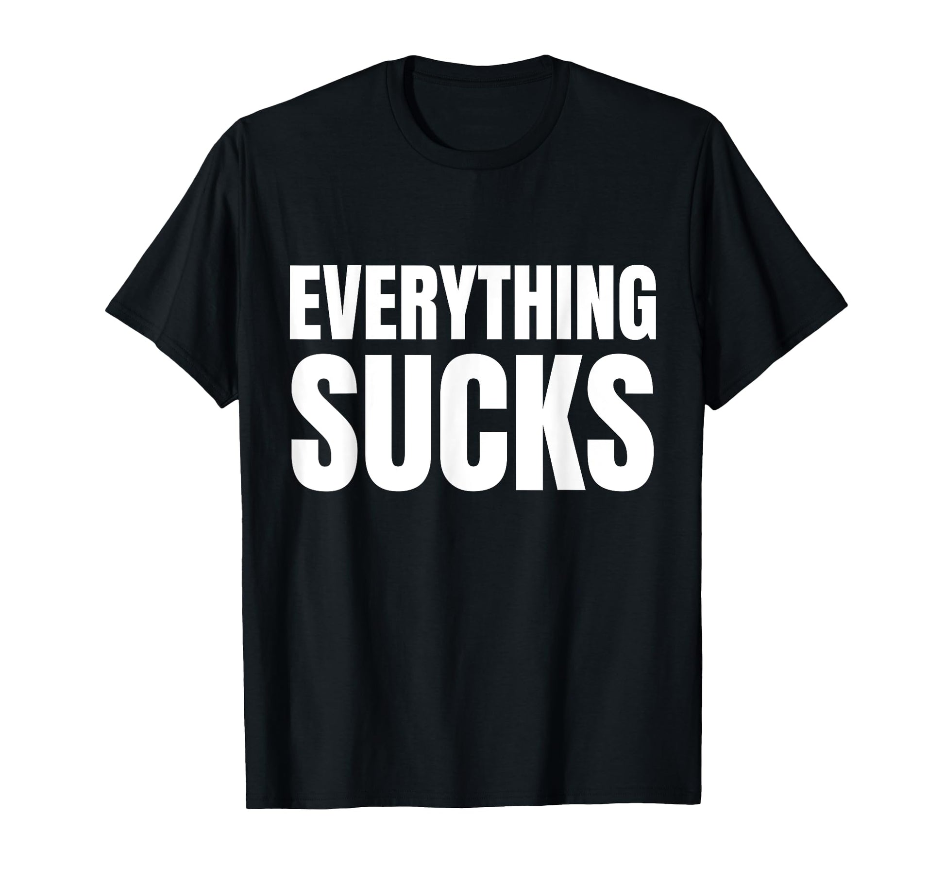 Everything Sucks Funny Y2K Aesthetic T-Shirt - Unique Graphic Men Women - T-Shirt, Sweatshirt, Hoodie