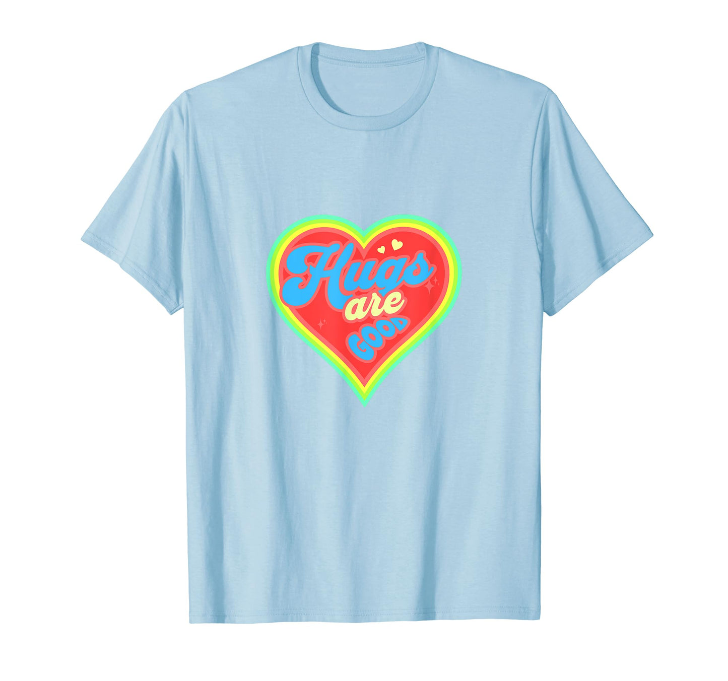 Hugs Are Good Positive Rainbow Groovy Heart T-Shirt - Unique Graphic Unisex - T-Shirt, Sweatshirt, Hoodie