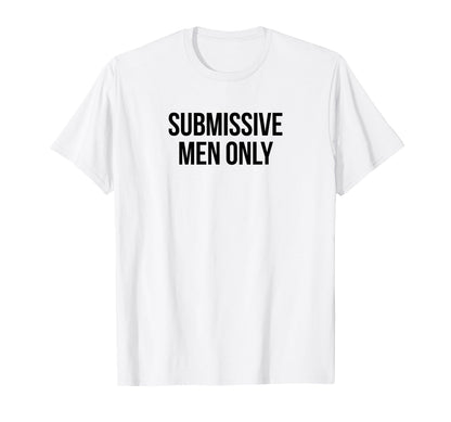 Submissive Only Funny Y2K Aesthetic T-Shirt - Graphic Print for Adults - T-Shirt, Sweatshirt, Hoodie
