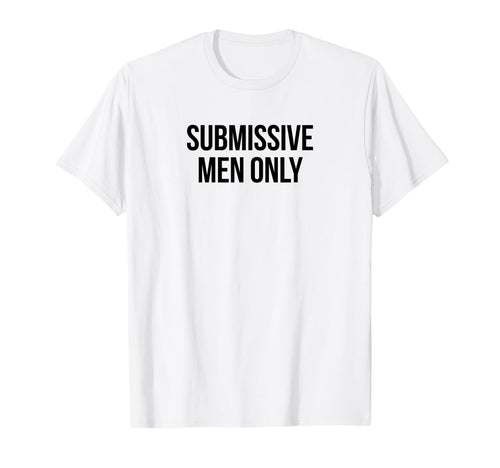 Submissive Only Funny Y2K Aesthetic T-Shirt - Graphic Print for Adults - T-Shirt, Sweatshirt, Hoodie
