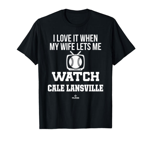 My Wife Lets Me Watch Cale Lansville T-Shirt - Fun Novelty Design Unisex - T-Shirt, Sweatshirt, Hoodie