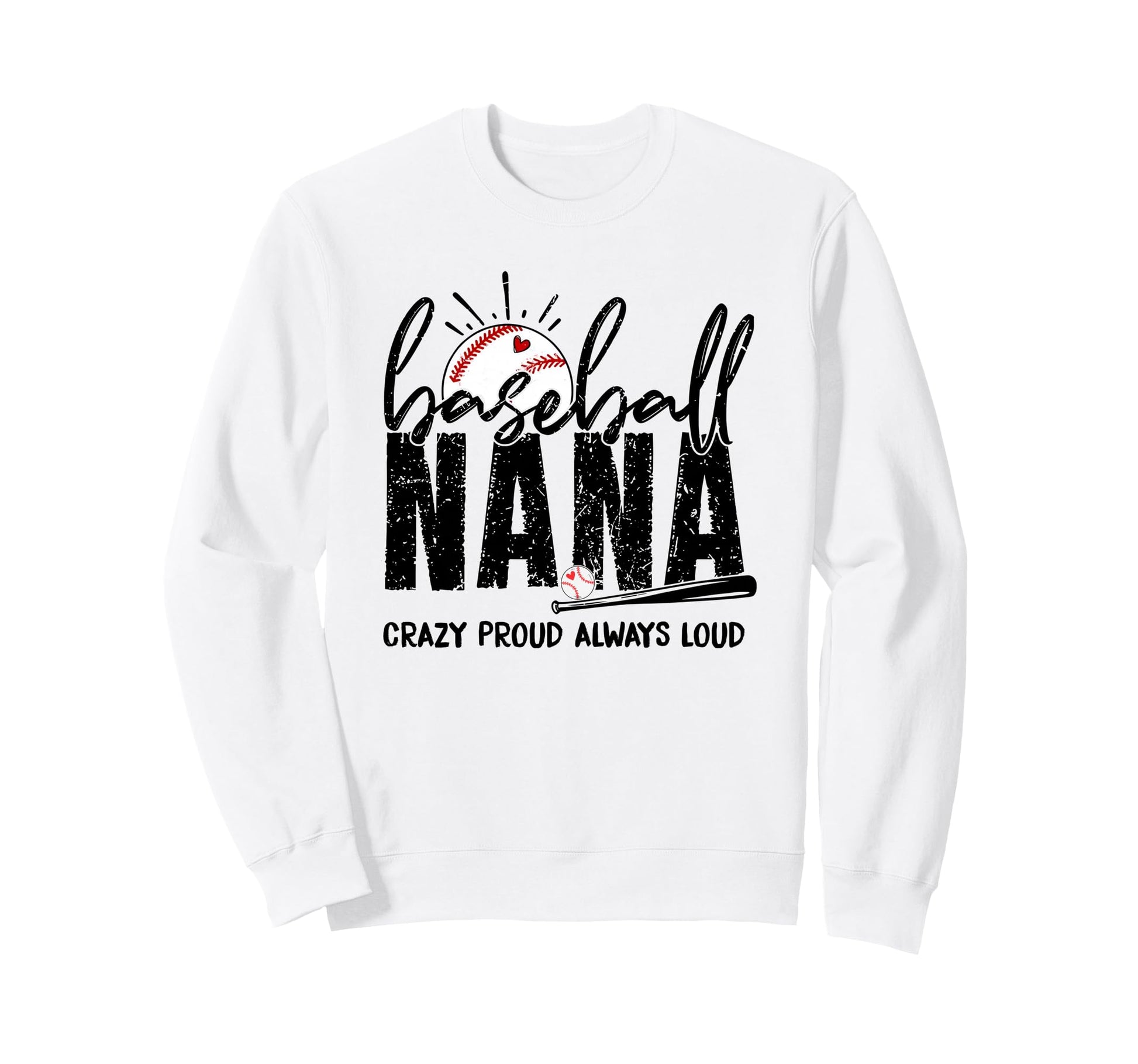 Baseball Nana Crazy Proud Always Loud Sweatshirt - Novelty Apparel Unisex - T-Shirt, Sweatshirt, Hoodie