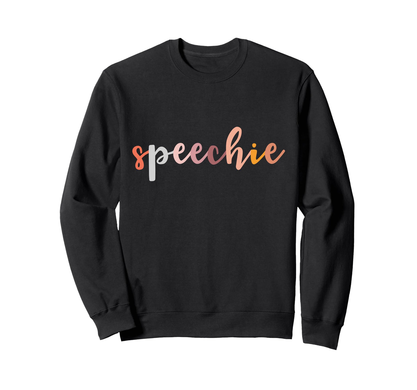 Speechie Gift Language Therapist Sweatshirt - Custom Art Print for Adults - T-Shirt, Sweatshirt, Hoodie