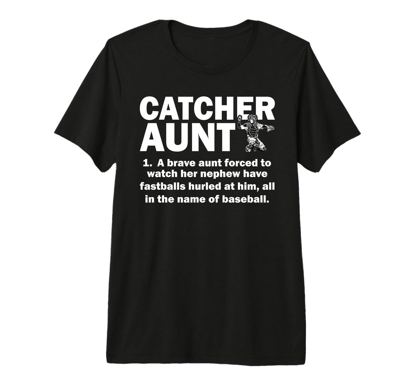 Baseball Catcher Aunt Baseball Catcher T-Shirt - Unique Graphic Unisex - T-Shirt, Sweatshirt, Hoodie