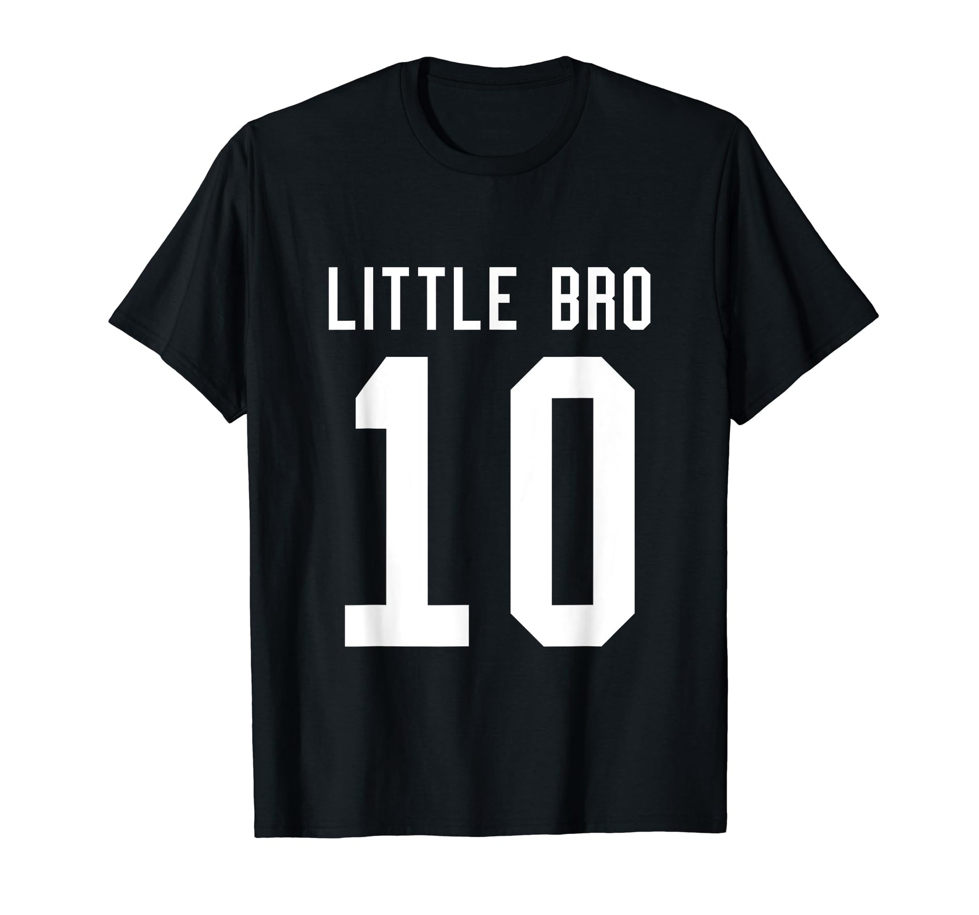 Number 10 Little Bro Biggest Fan T-Shirt - Casual Everyday Wear Men Women - T-Shirt, Sweatshirt, Hoodie