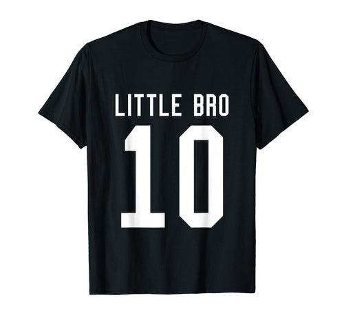 Number 10 Little Bro Biggest Fan T-Shirt - Casual Everyday Wear Men Women - T-Shirt, Sweatshirt, Hoodie