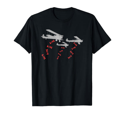 Bombers Dropping Love And Peace Bombs T-Shirt - Fun Novelty Design Unisex - T-Shirt, Sweatshirt, Hoodie