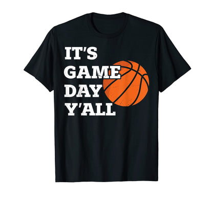 Funny Basketball Parent Its Game Day T-Shirt - Novelty Apparel for Adults - T-Shirt, Sweatshirt, Hoodie