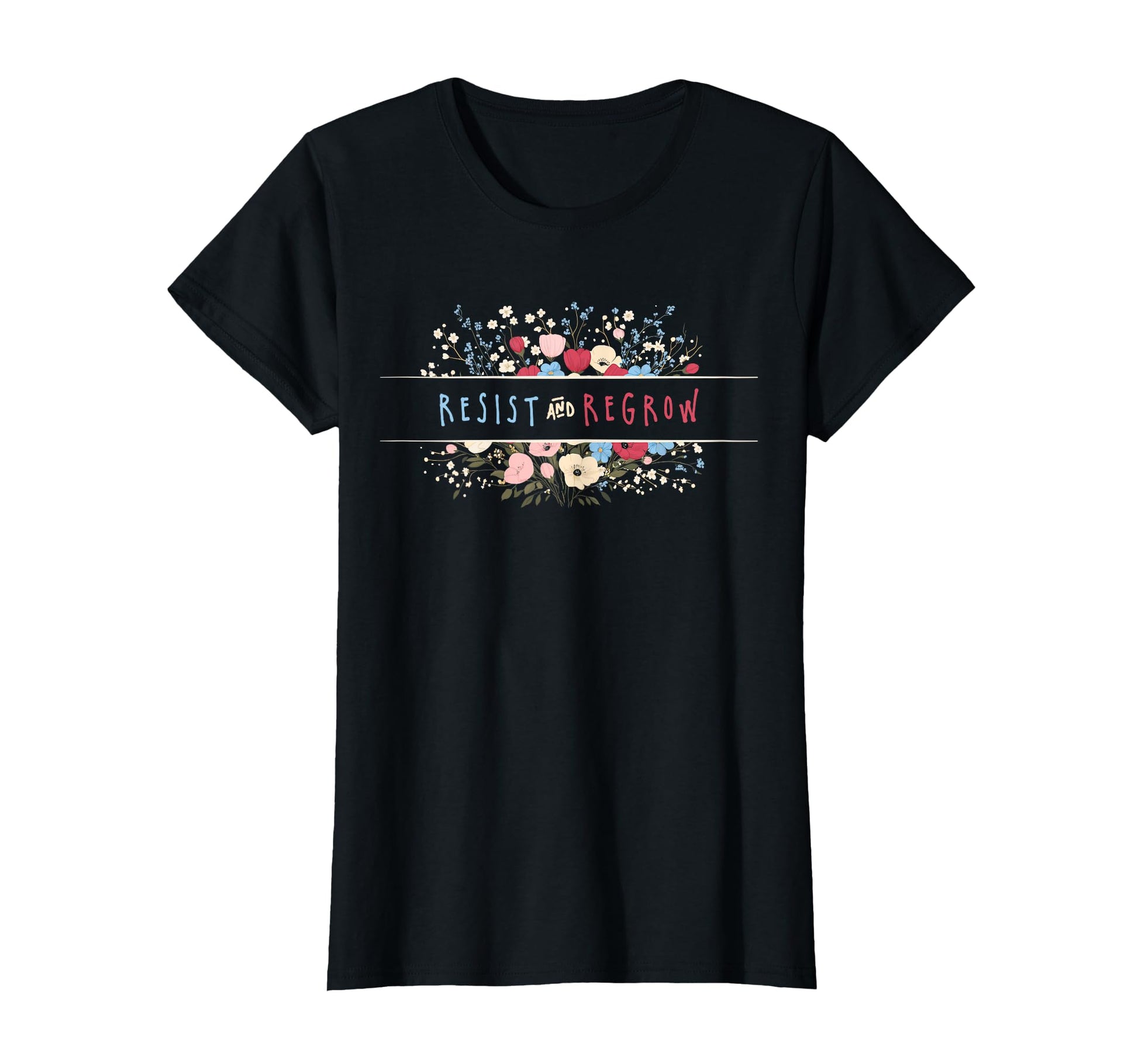 Womens Resist Persist Regrow Boho T-Shirt - Custom Art Print Men Women - T-Shirt, Sweatshirt, Hoodie