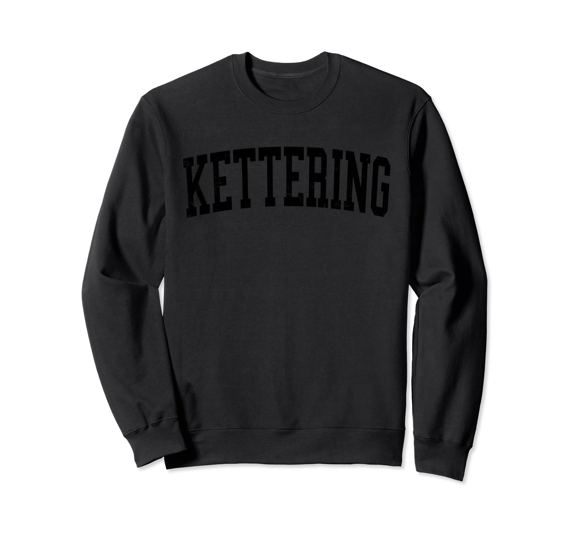 Kettering Oh Distressed Black Sweatshirt - Fun Novelty Design Men Women - T-Shirt, Sweatshirt, Hoodie