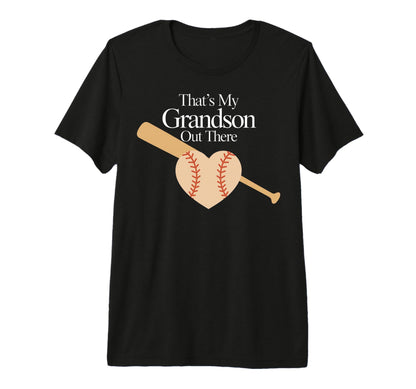 Thats My Grandson Out There Baseball Heart T-Shirt - Graphic Print Unisex - T-Shirt, Sweatshirt, Hoodie