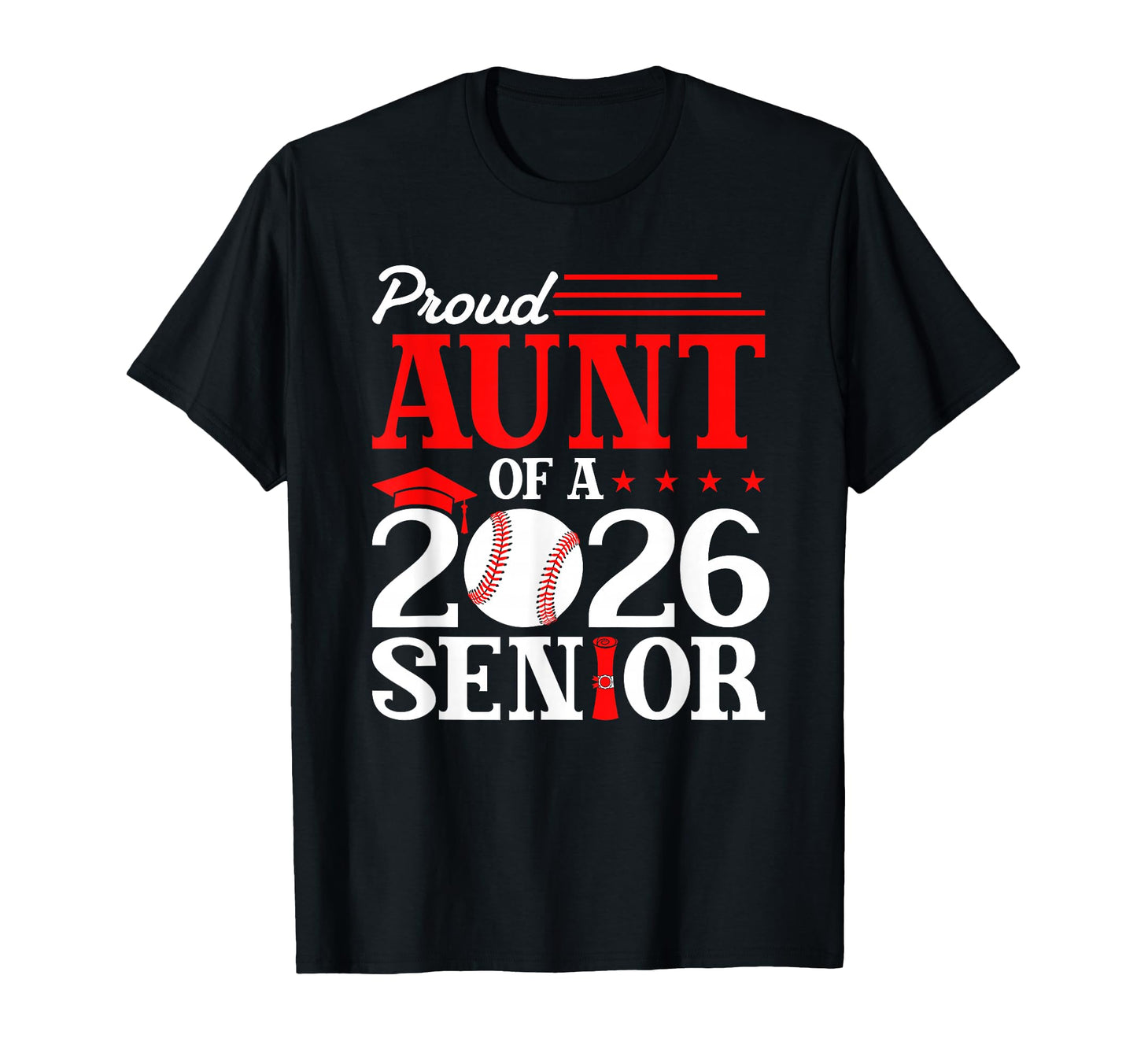 Proud Aunt 2026 Senior Baseball Graduate T-Shirt - Graphic Print Unisex - T-Shirt, Sweatshirt, Hoodie