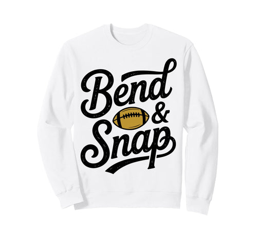 Bend Snap Game Day Funny Football Sweatshirt - Minimalist Print Men Women - T-Shirt, Sweatshirt, Hoodie