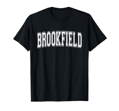 Brookfield Wi Wisconsin Usa Sports T-Shirt - Streetwear Style Unisex - T-Shirt, Sweatshirt, Hoodie