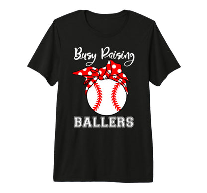 Busy Raising Ballers Funny Baseball T-Shirt - Fun Novelty Design Men Women - T-Shirt, Sweatshirt, Hoodie