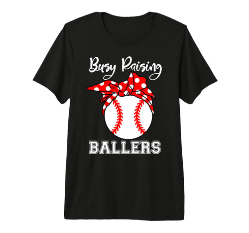 Busy Raising Ballers Funny Baseball T-Shirt - Fun Novelty Design Men Women - T-Shirt, Sweatshirt, Hoodie