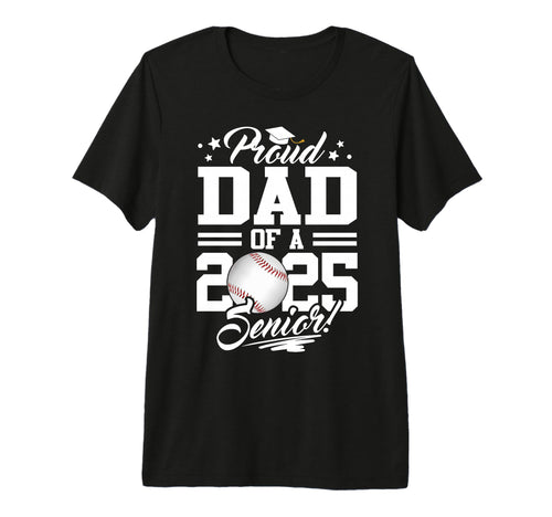Proud Dad 2025 Senior Graduate T-Shirt - Streetwear Style Men Women - T-Shirt, Sweatshirt, Hoodie