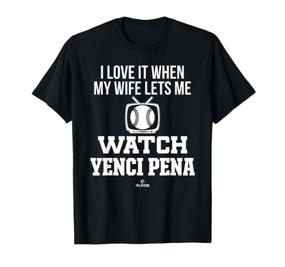 My Wife Lets Me Watch Yenci Pena T-Shirt - Fun Novelty Design for Adults - T-Shirt, Sweatshirt, Hoodie