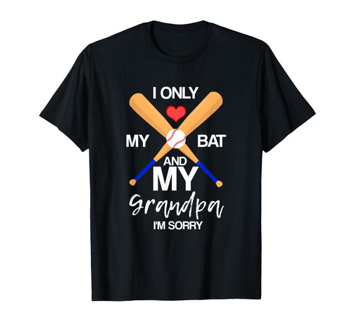 I Love My Bat And My Grandpa Im T-Shirt - Casual Everyday Wear Unisex - T-Shirt, Sweatshirt, Hoodie