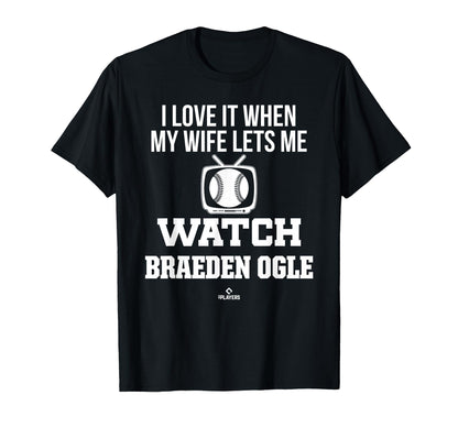 My Wife Lets Me Watch Braeden Ogle T-Shirt - Trendy Graphic Men Women - T-Shirt, Sweatshirt, Hoodie