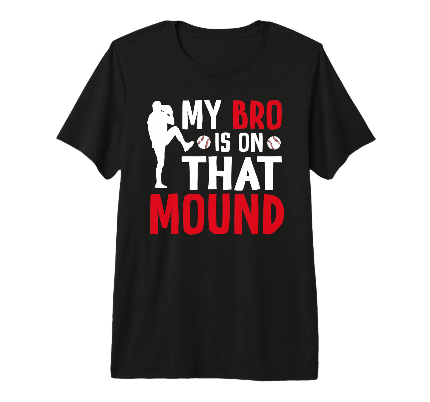 That Mound Baseball Pitcher Brother T-Shirt - Streetwear Style Men Women - T-Shirt, Sweatshirt, Hoodie