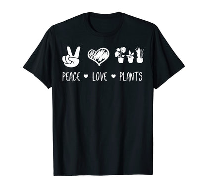 Peace Love And Plants T-Shirt - Novelty Apparel for Adults - T-Shirt, Sweatshirt, Hoodie