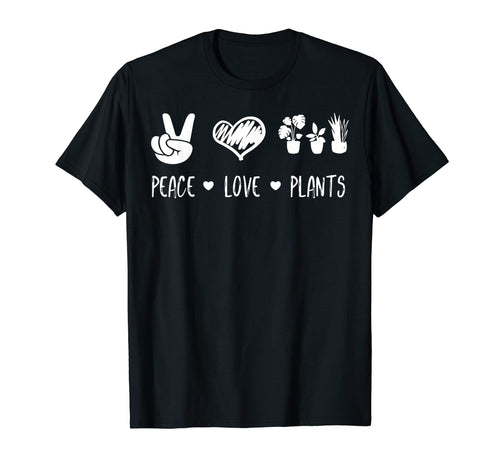 Peace Love And Plants T-Shirt - Novelty Apparel for Adults - T-Shirt, Sweatshirt, Hoodie