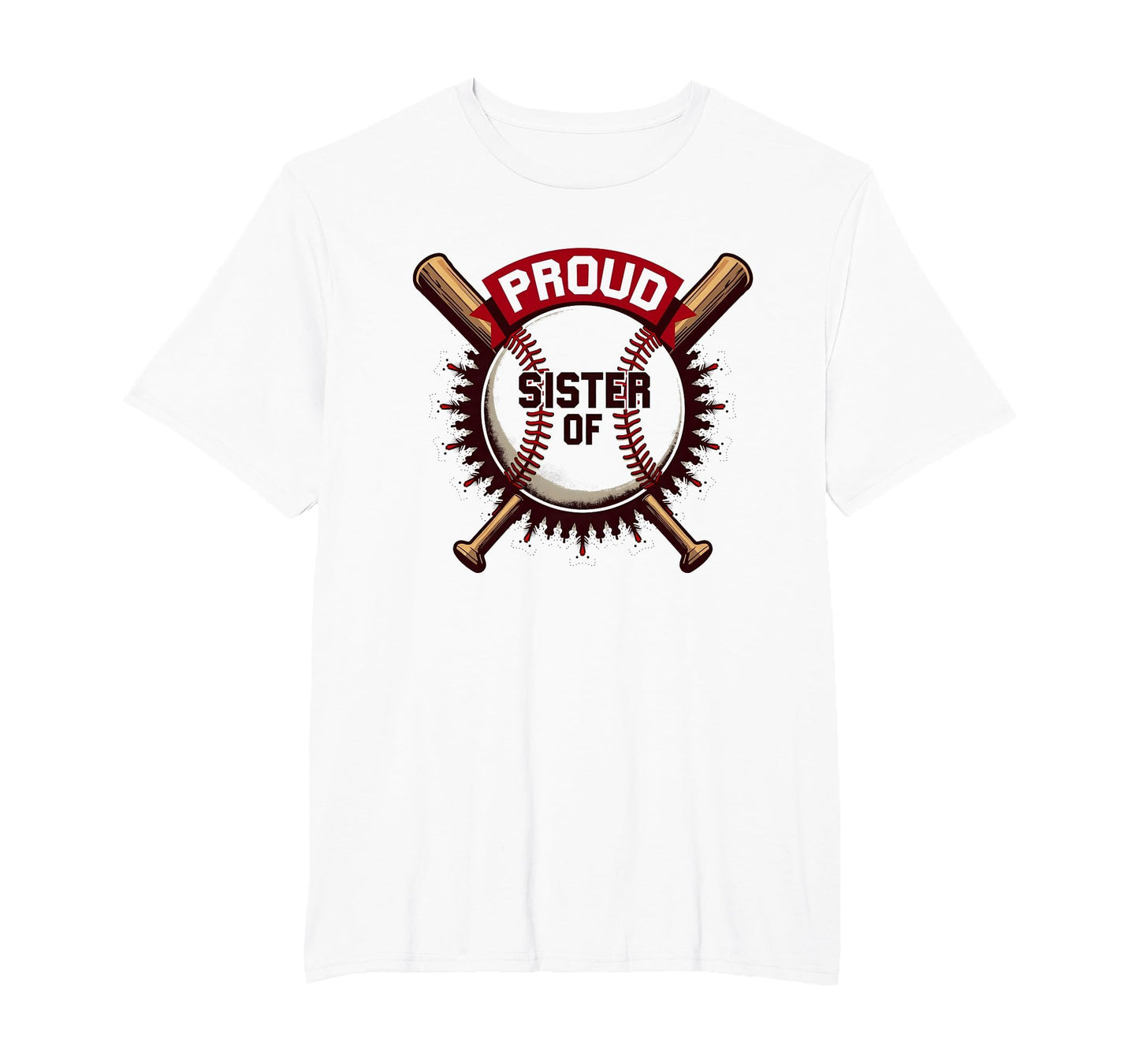 Proud Baseball Sister Supporter Sibling T-Shirt - Graphic Print Unisex - T-Shirt, Sweatshirt, Hoodie