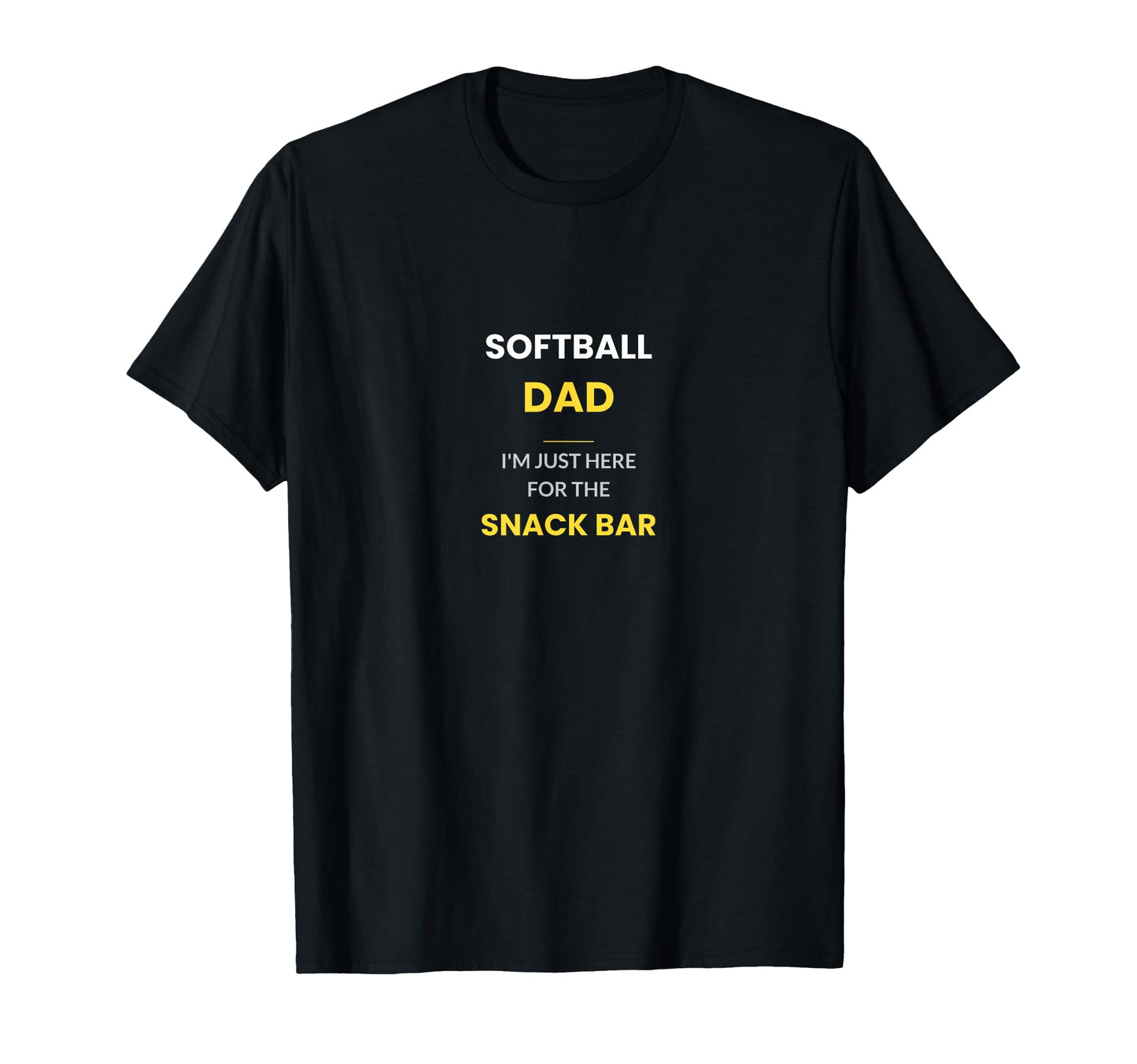Softball Dad Here Snack Bar T-Shirt - Casual Everyday Wear Unisex - T-Shirt, Sweatshirt, Hoodie