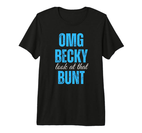 Omg Becky That Bunt Blue Baseball T-Shirt - Streetwear Style for Adults - T-Shirt, Sweatshirt, Hoodie