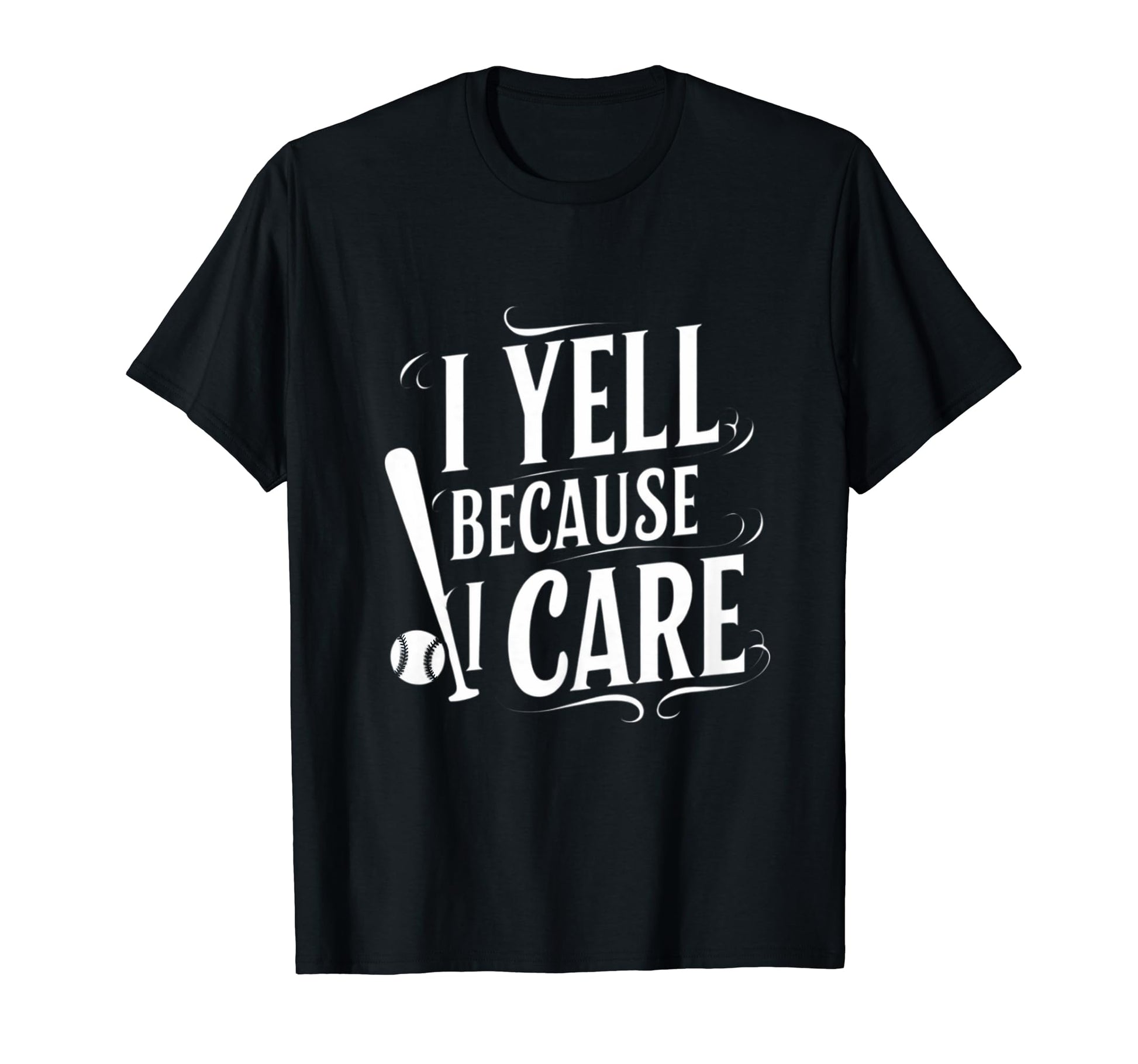 Baseball I Yell Because I Care T-Shirt - Streetwear Style Men Women - T-Shirt, Sweatshirt, Hoodie