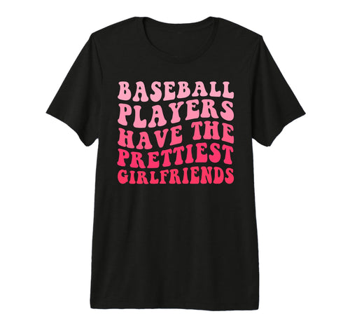 Baseball Players Have Prettiest T-Shirt - Novelty Apparel Unisex - T-Shirt, Sweatshirt, Hoodie